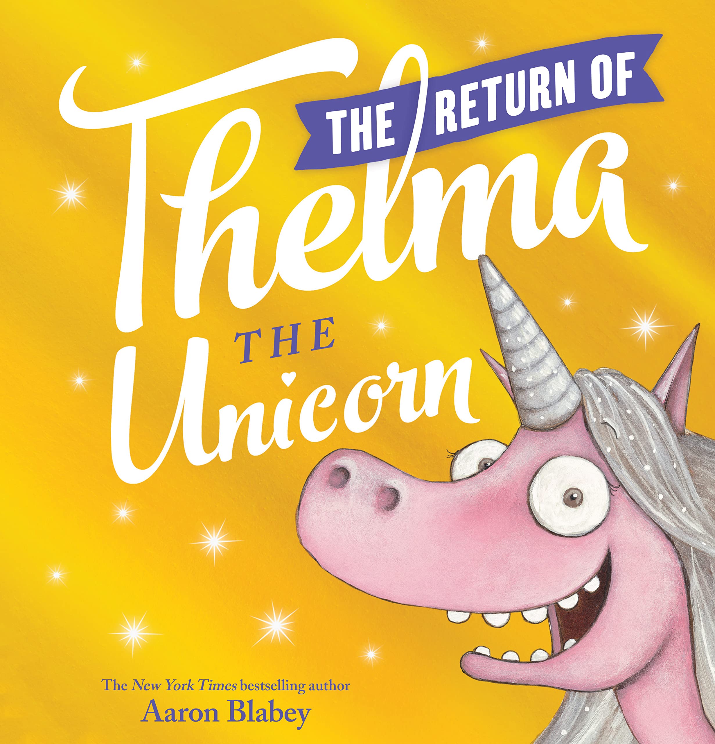 The Return of Thelma the Unicorn book by Aaron Blabey