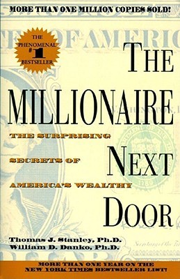 The Millionaire Next Door: The Surprising Secrets of America's Wealthy book by Thomas J. Stanley