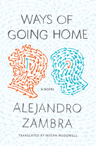 Ways of Going Home book by Alejandro Zambra
