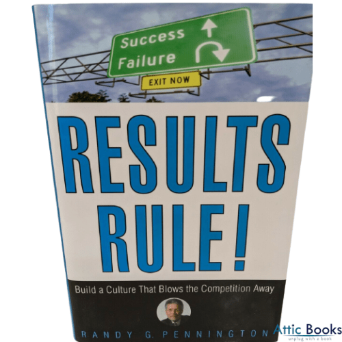 Results Rule! : Build a Culture That Blows the Competition Away