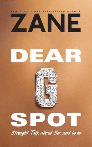 Dear G-Spot: Straight Talk About Sex and Love book by Zane