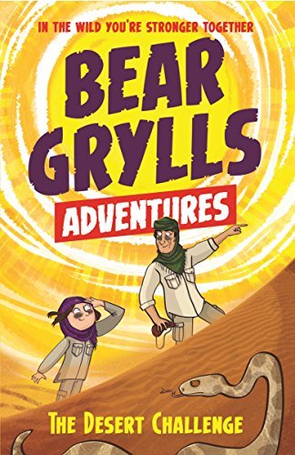 A Bear Grylls Adventure #2: Desert Challenge book by Bear Grylls