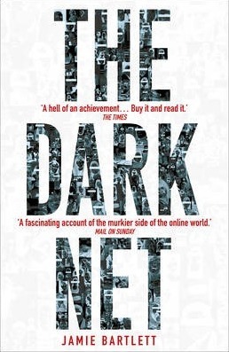 The Dark Net book by Bartlett Jamie
