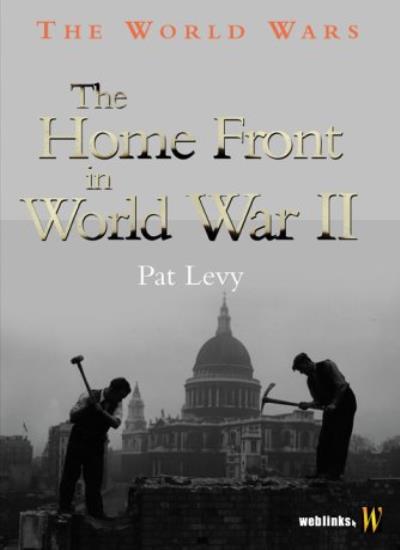 The Home Front in World War II book by Pat Levy