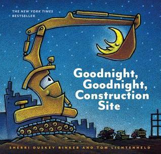 Goodnight, Goodnight, Construction Site book by Sherri Duskey Rinker