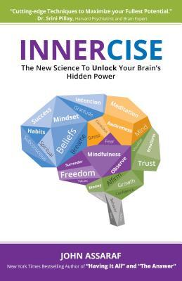 Innercise: The New Science to Unlock Your Brain's Hidden Power book by John Assaraf