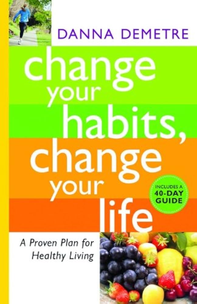 Change Your Habits, Change Your Life book by Danna Demetre
