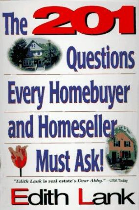 The 201 Questions Every Homebuyer and Homeseller Must Ask!