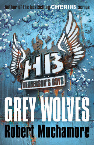 Henderson's Boys #4: Grey Wolves book by Robert Muchamore