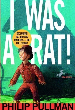 I Was a Rat! book by Philip Pullman