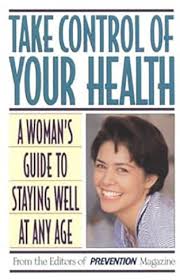 Take Control of Your Health: A Woman's Guide to Staying Well at Any Age book by Julia Hansen