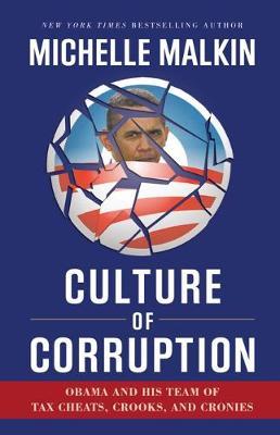 Culture of Corruption : Obama and His Team of Tax Cheats, Crooks, and Cronies