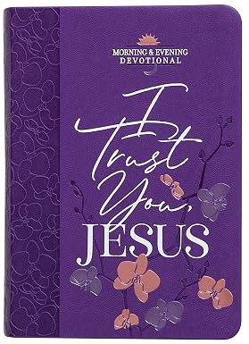 I Trust You, Jesus : Morning & Evening Devotionals By Broadstreet Publishing Group LLC