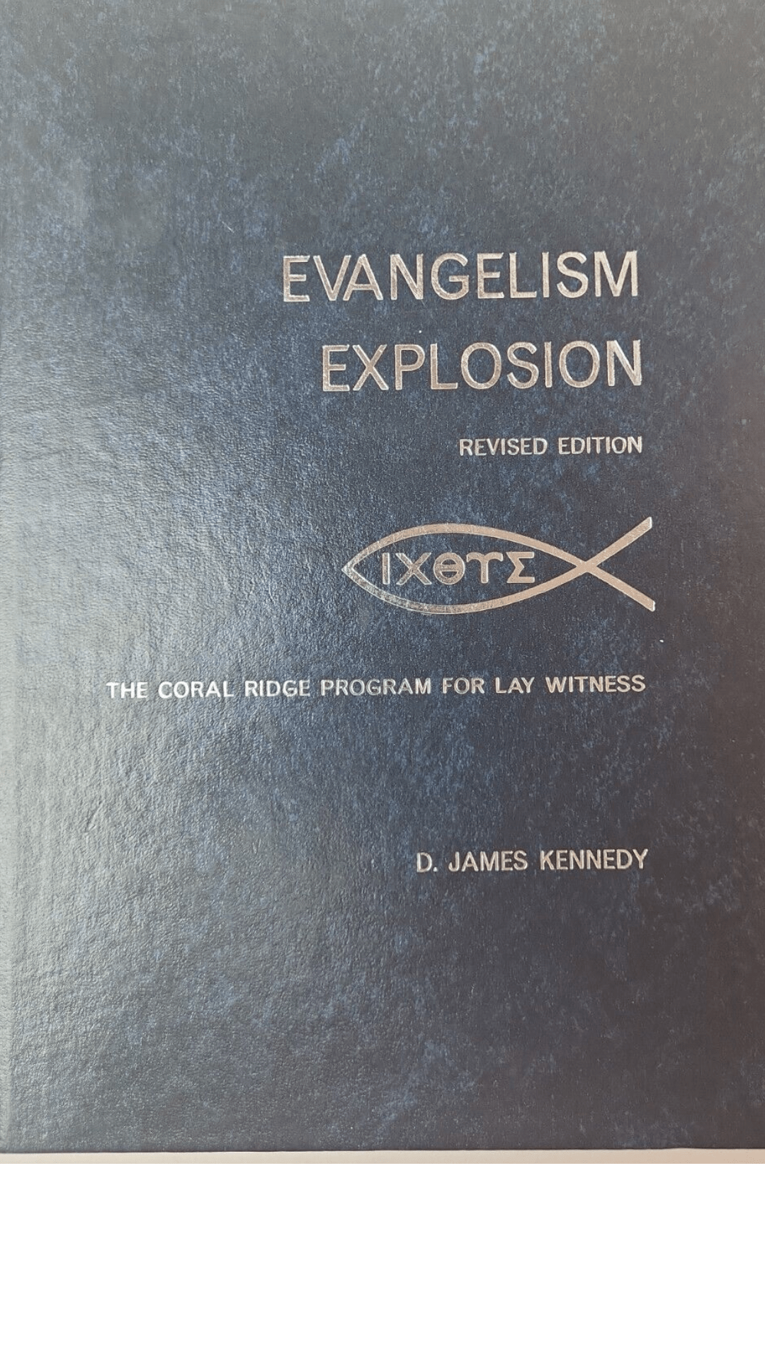 Evangelism Explosion by D. James Kennedy