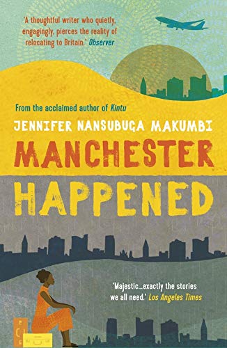 Manchester Happened book by Jennifer Nansubuga Makumbi