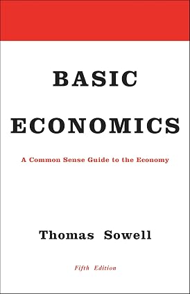 Basic Economics: A Common Sense Guide to the Economy book by Thomas Sowell