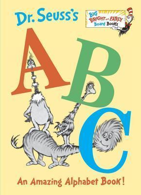 Dr. Seuss's ABC : An Amazing Alphabet Book! (Board Book)
