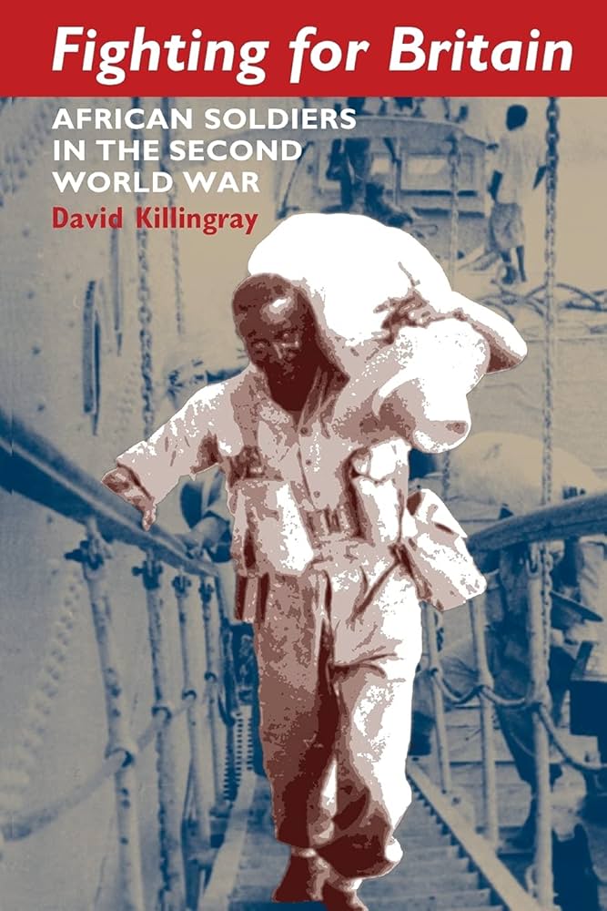 Fighting for Britain: African Soldiers in the Second World War book by David Killingray