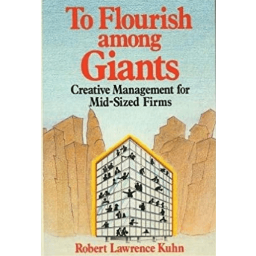 To Flourish Among Giants : Creative Management for Mid-sized Firms