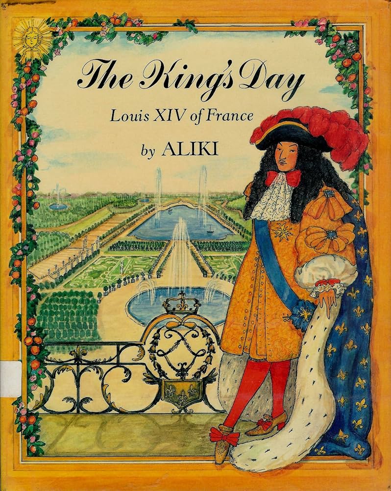 The King's Day: Louis XIV of France book by Aliki