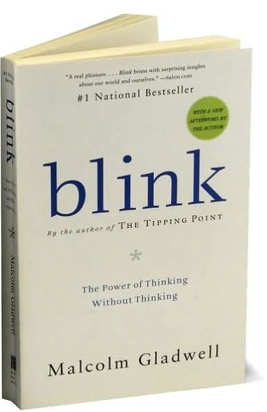 Blink : The Power of Thinking Without Thinking by Malcolm Gladwell