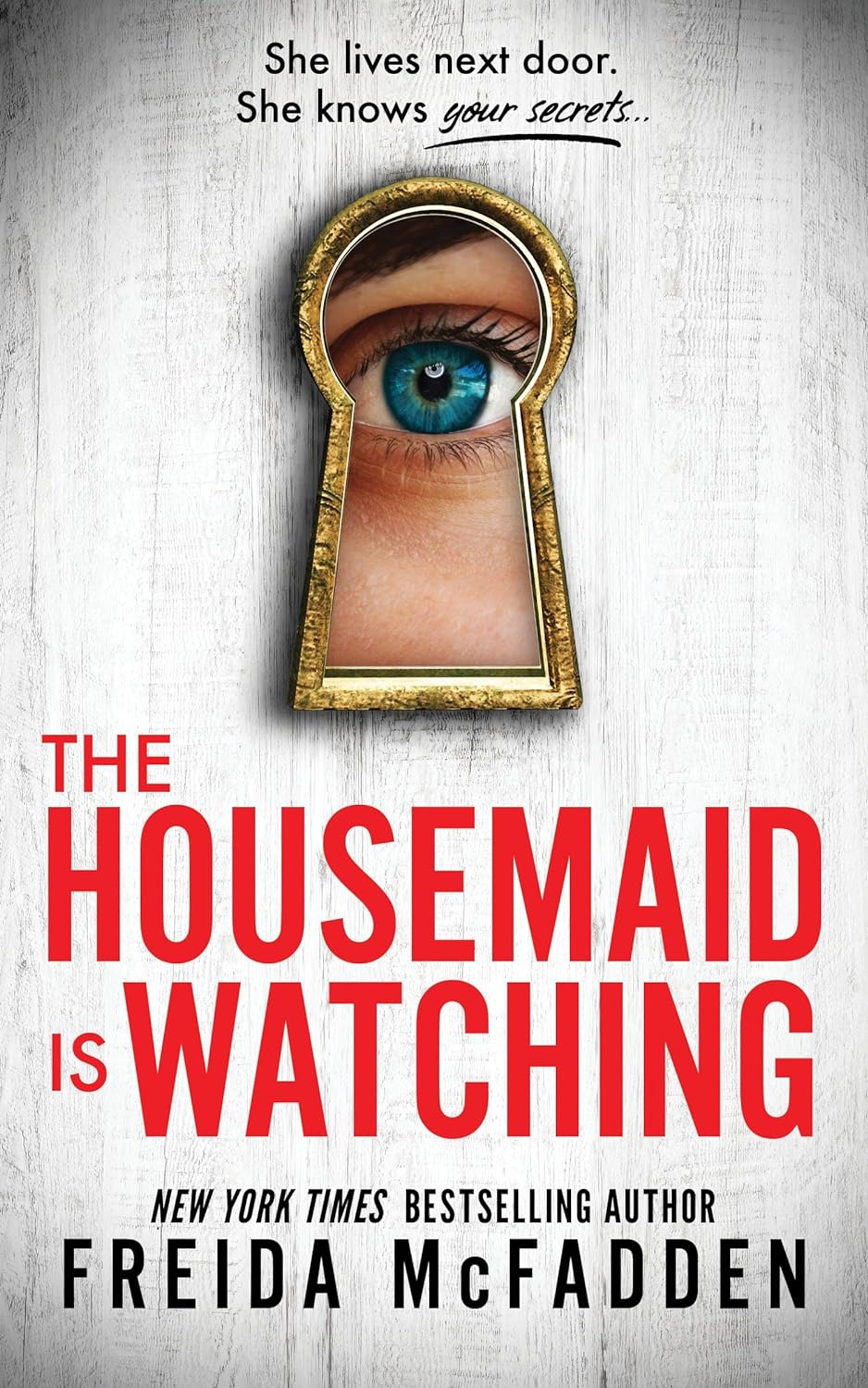 The Housemaid #3: The Housemaid Is Watching by Freida McFadden