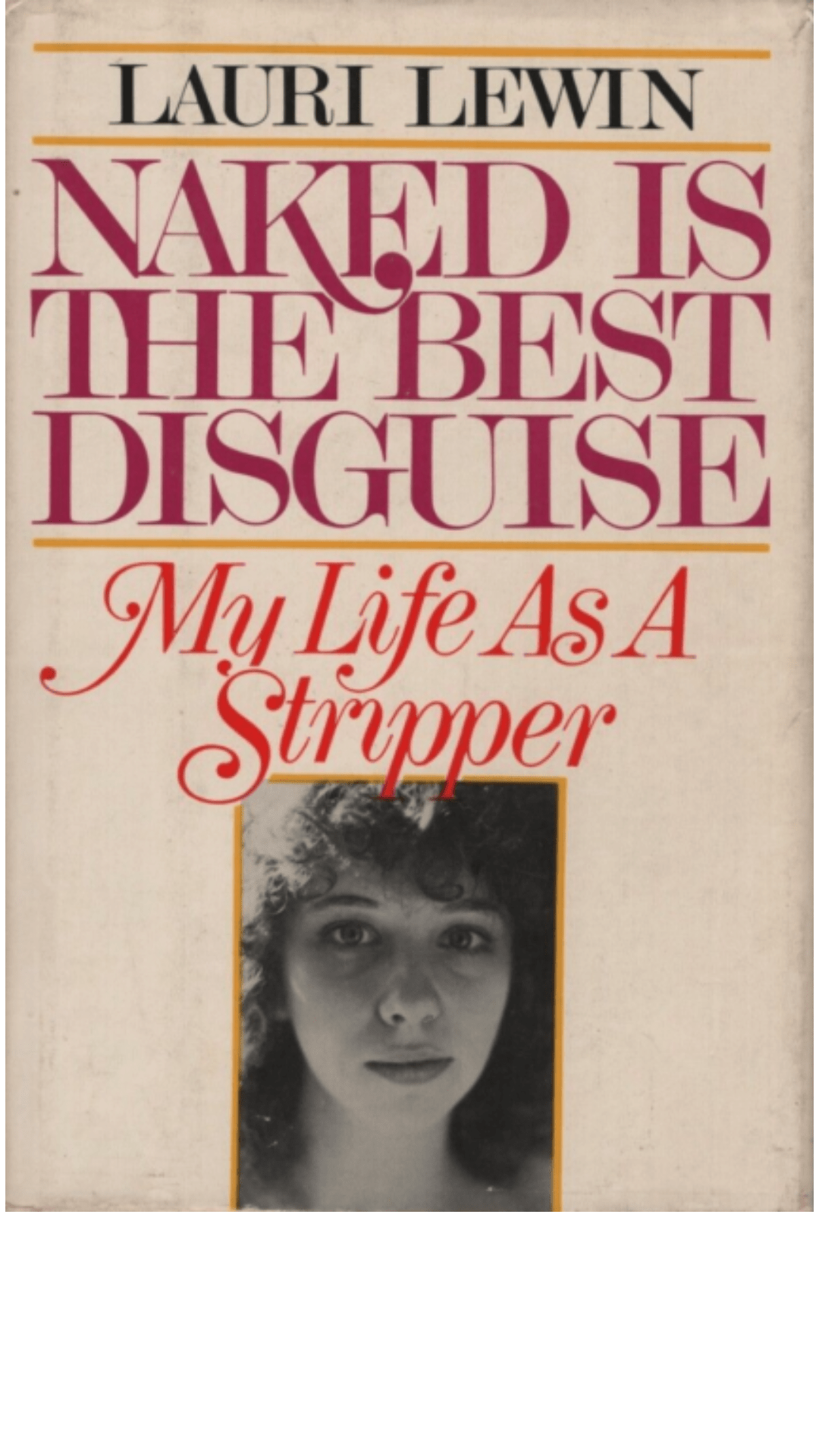 Naked is the best disguise: My life as a stripper