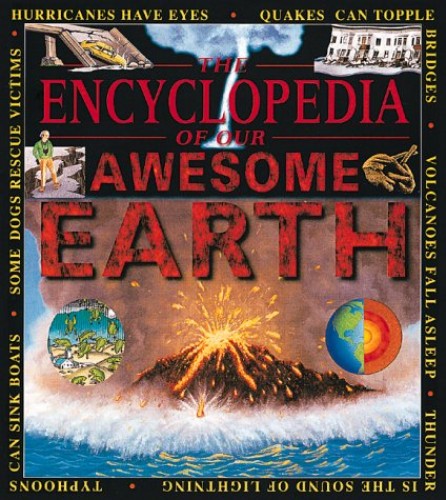 The Encyclopedia of Awesome Earth (Awesome Encyclopedias)