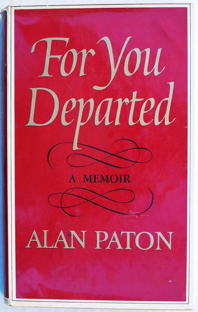 For You Departed  by Alan Paton