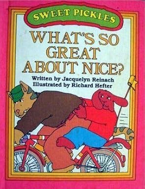 What's so great about nice? (Sweet Pickles) book by Jacquelyn Reinach