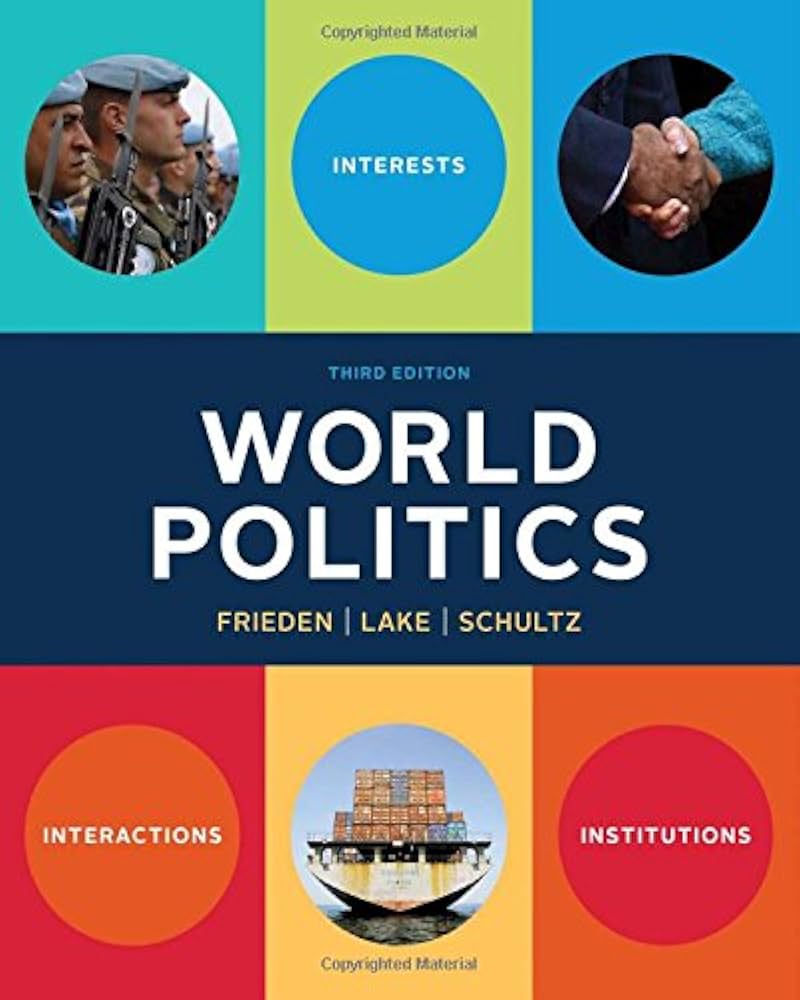 World Politics: Interests, Interactions, Institutions book by Jeffry A. Frieden
