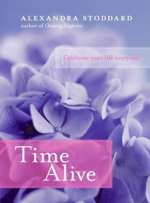 Time Alive : Celebrate Your Life Every Day