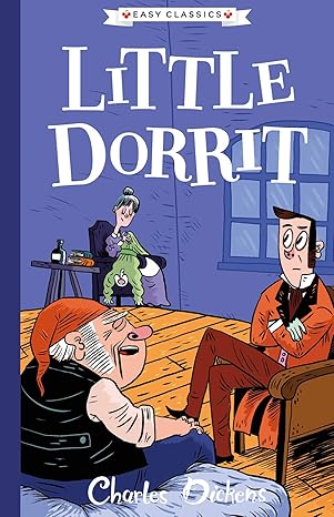 Charles Dickens: Little Dorrit (Easy Classics)