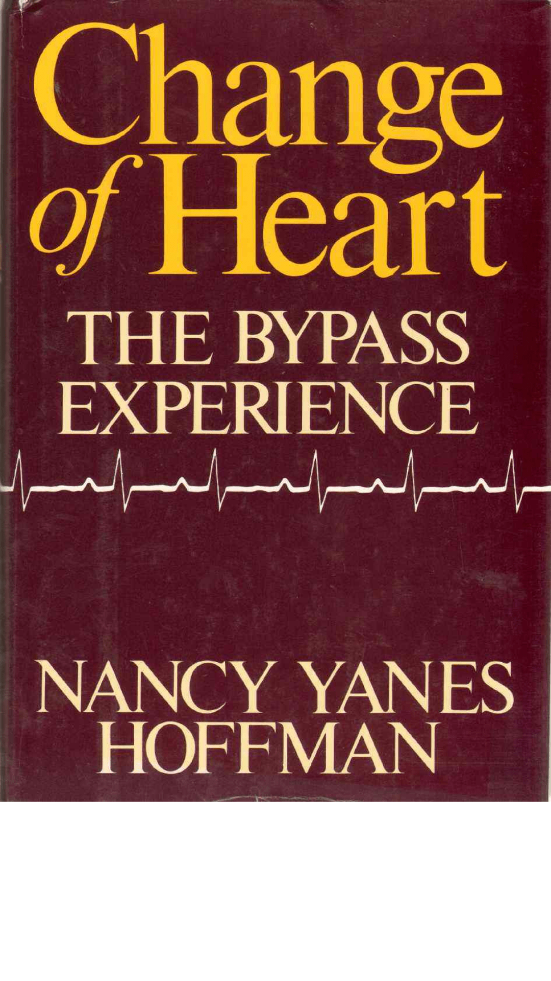 Change of Heart: The Bypass Experience