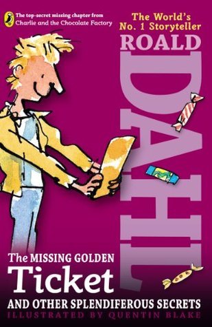 The Missing Golden Ticket and Other Splendiferous Secrets book by Roald Dahl