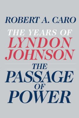 The Passage of Power book by Robert A. Caro