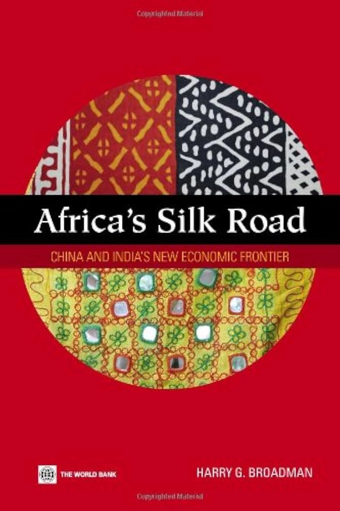 Africa's Silk Road: China and India's New Economic Frontier book by Harry G. Broadman