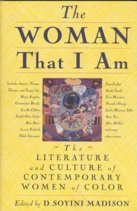 The Woman That I Am : The Literature and Culture of Contemporary Women of Color