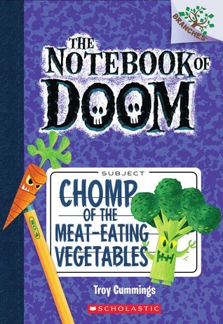 The Notebook of Doom #4: Chomp of the Meat-Eating Vegetables book by Troy Cummings