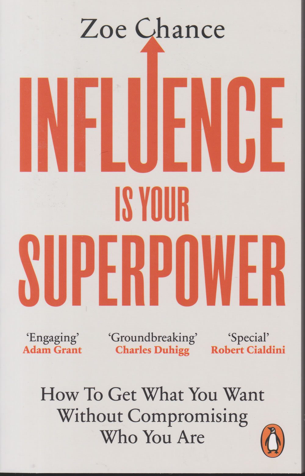 Influence is Your Superpower: How to Get What You Want Without Compromising Who You Are book by Zoe Chance