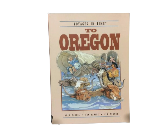 To Oregon (Voyages in time) book by Alan Daniel