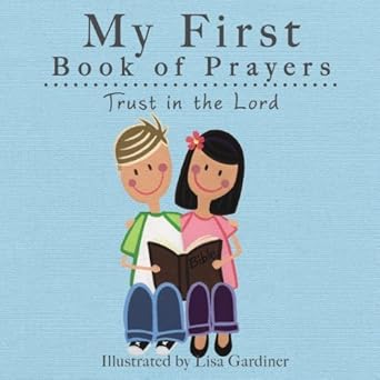 My First Book of Prayers: Trust in the Lord by Lisa Gardiner
