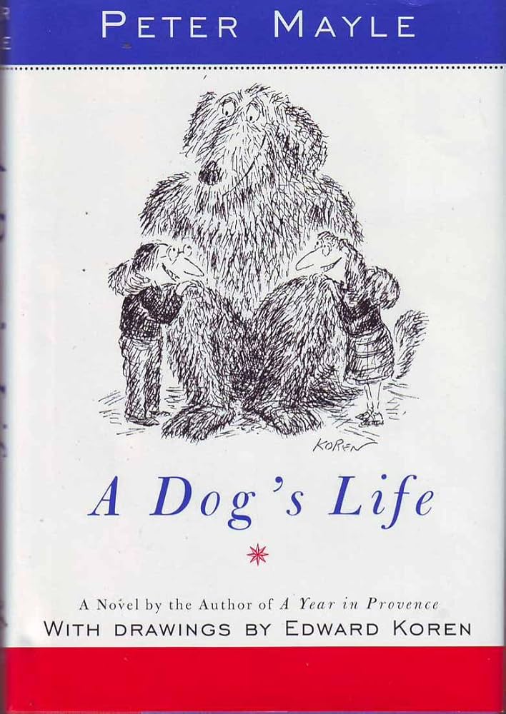 A Dog's Life by by Peter Mayle