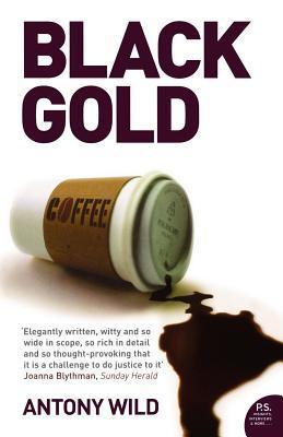 Black Gold: The Dark History of Coffee book by Antony Wild