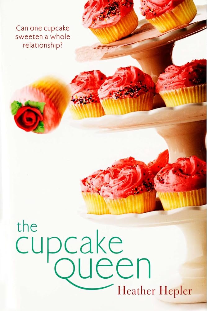 The Cupcake Queen book by Heather Hepler