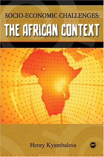 Socio-Economic Challenges: The African Context book by Henry Kyambalesa