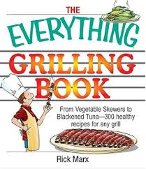 The Everything Grilling Cookbook book by Rick Marx