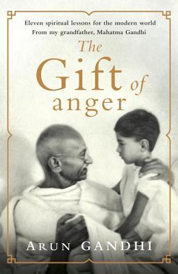 The Gift of Anger book by Arun Gandhi