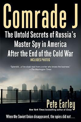 Comrade J : The Untold Secrets of Russia's Master Spy in America After the End of the Cold W ar