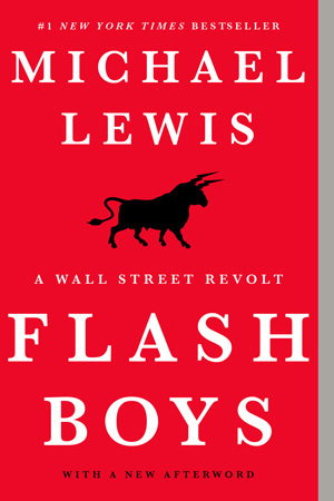 Flash Boys: A Wall Street Revolt book by Michael Lewis